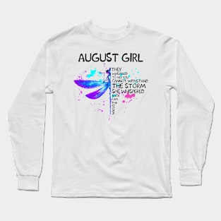 Dragonfly August Girl She Whispered Back I Am The Storm Long Sleeve T-Shirt